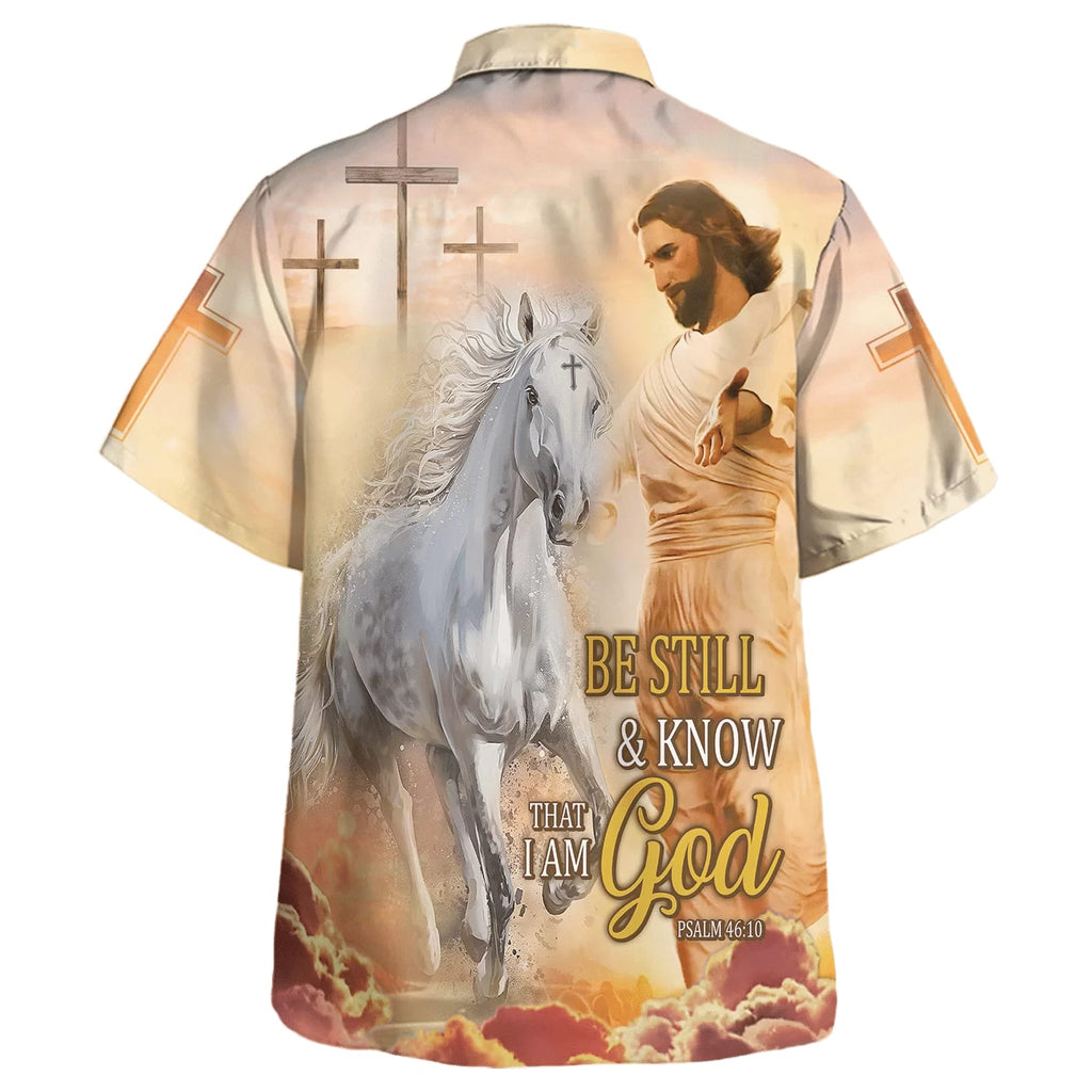 Be Still And Know That I Am God Jesus And Horse Hawaiian Shirt - Christian Hawaiian Shirt - Religious Hawaiian Shirts