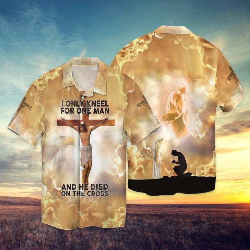 The Cross And Jesus I Only Kneel For One Man He Died On The Cross Hawaiian Shirt - Christian Hawaiian Shirts For Men & Women