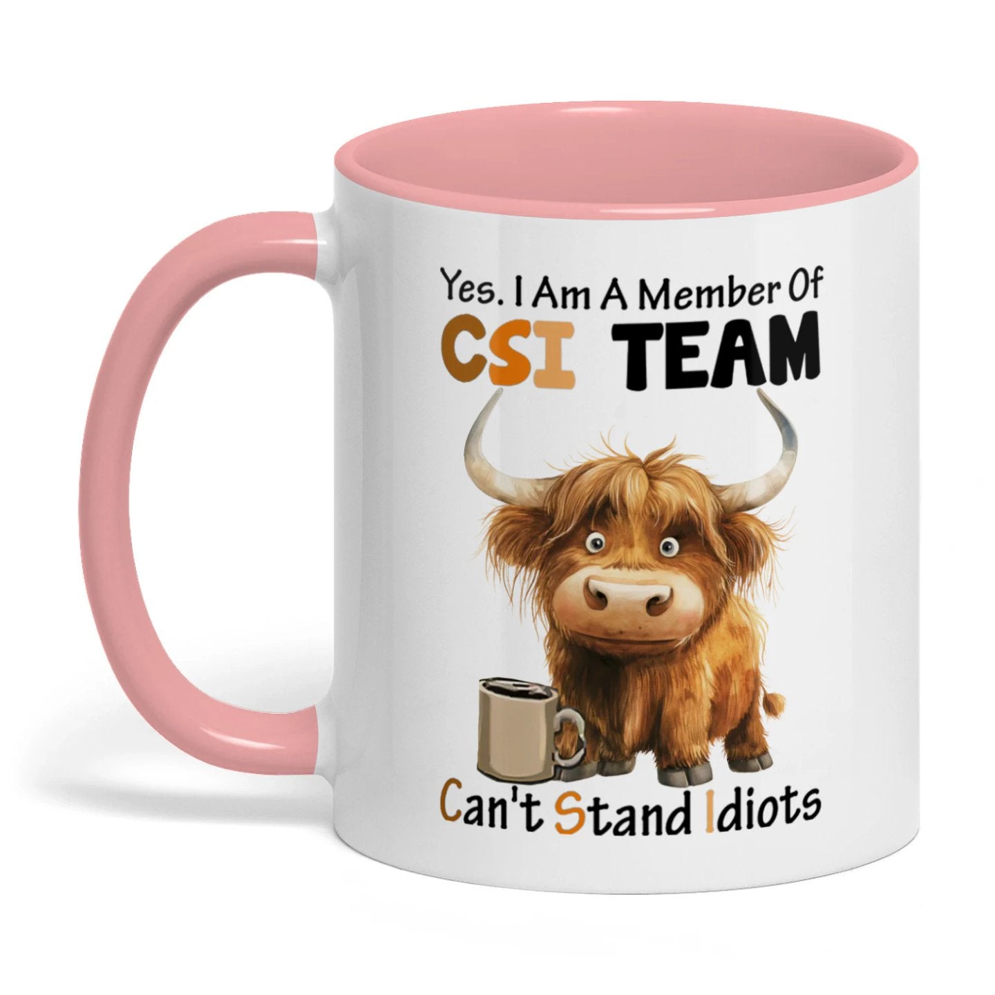 Yes I Am A Member Of CSI Team Can't Stand Idiots Cow Two Tone Mug