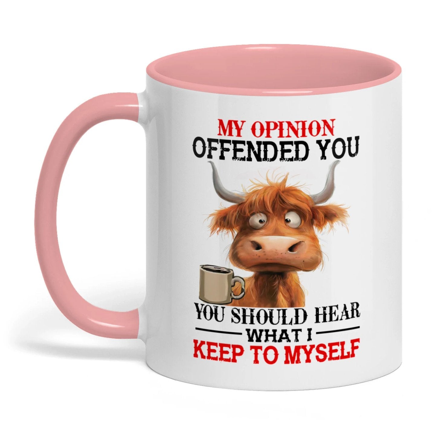 My Opinion Offended You You Should Cow Two Tone Mug