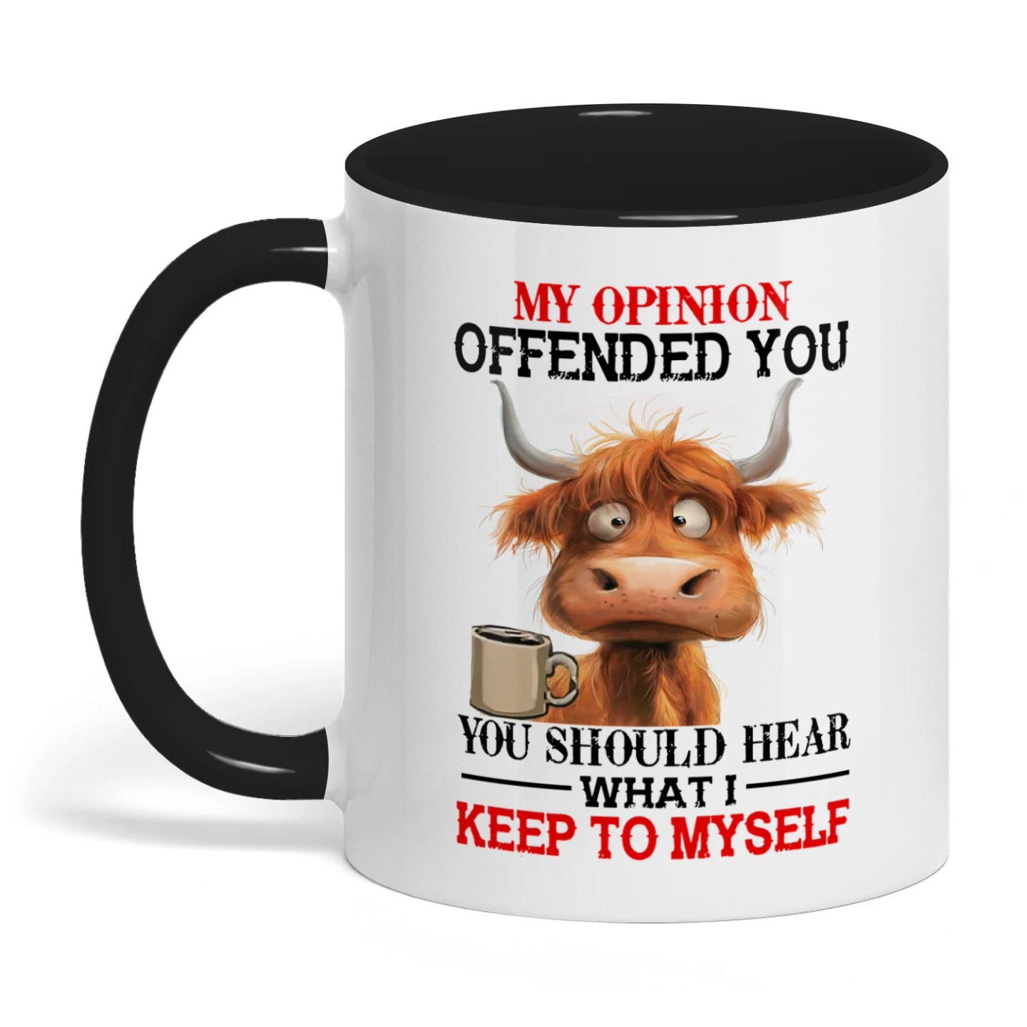 My Opinion Offended You You Should Cow Two Tone Mug
