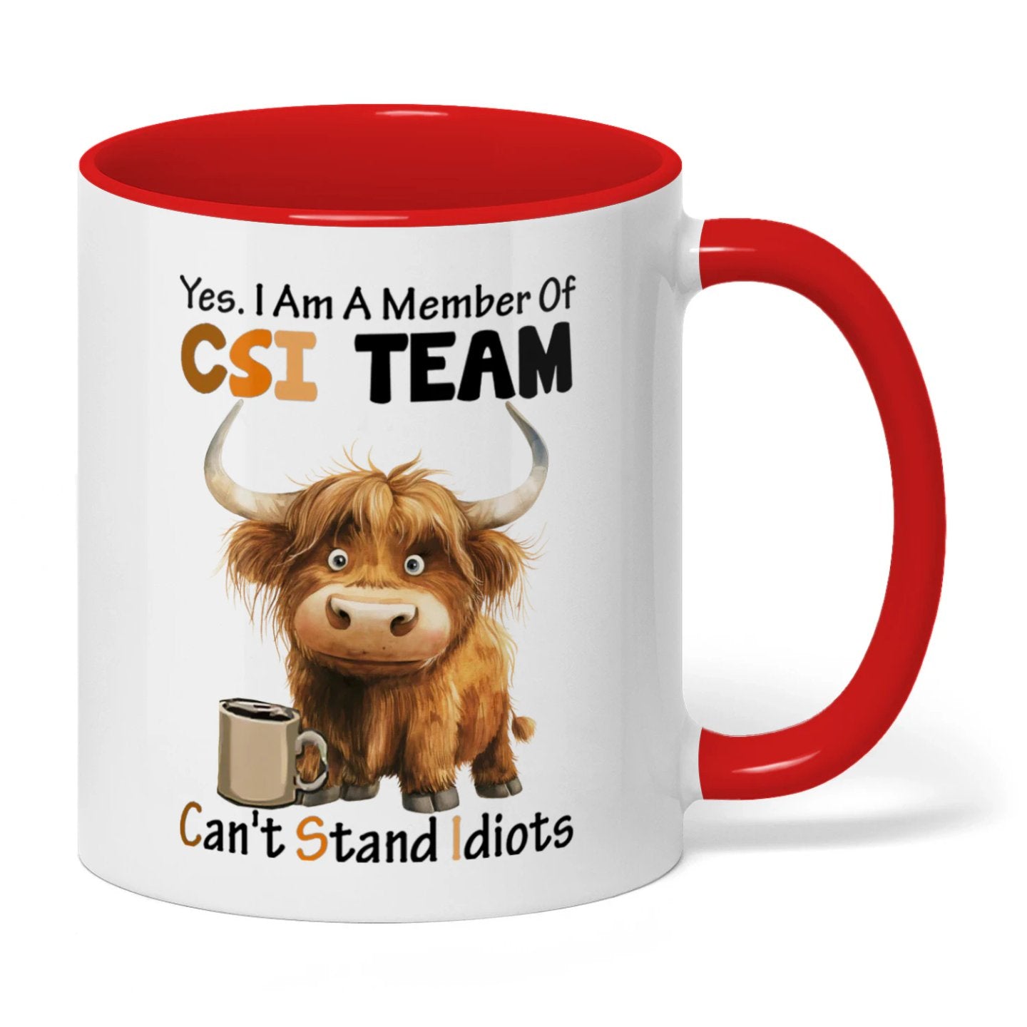 Yes I Am A Member Of CSI Team Can't Stand Idiots Cow Two Tone Mug