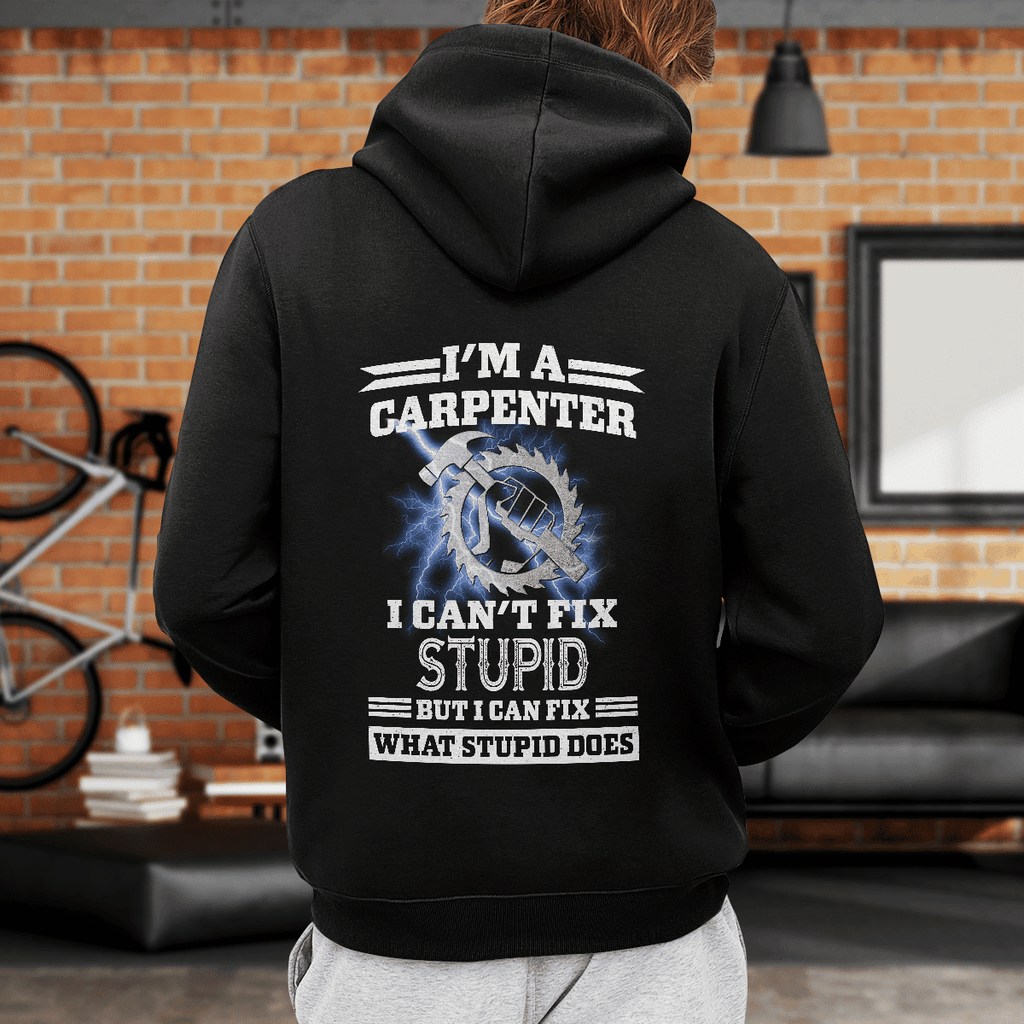Carpenter I Can't Fix Stupid Printed Shirts KLDH