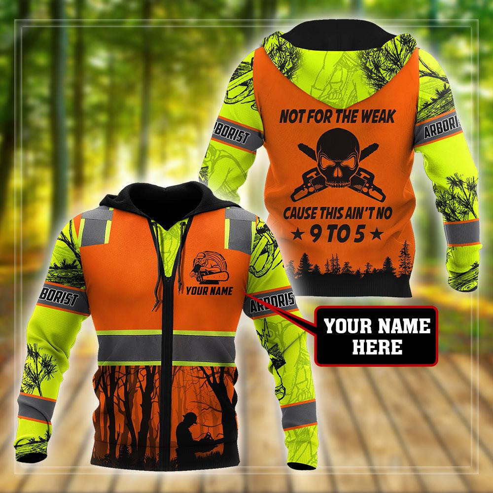 Personalized Premium Arborist Safety Not For The Weak Carpenter Safety 3D All Over Printed Hoodie