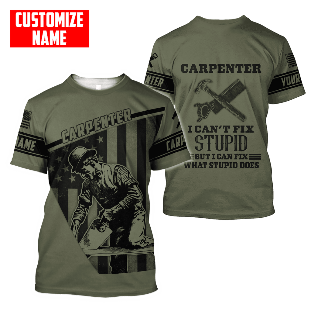 Customized Name Carpenter Can Fix What Stupid Does Shirts