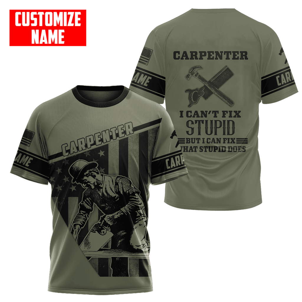 Customized Name Carpenter Can Fix What Stupid Does Shirts